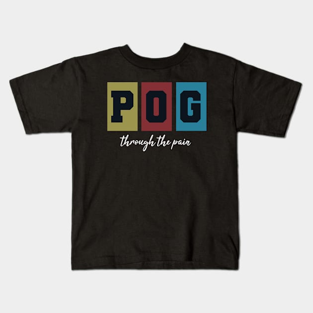 Pog Through The Pain Kids T-Shirt by Color Fluffy